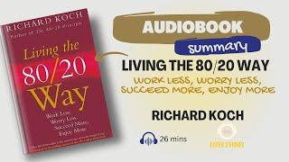 Living the 80/20 Way "Why Less is More?" | Listen2Riches Audiobook Summary #freeaudiobooks #summary