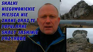 Skałki Niegowonickie Miejsca nie Znane oraz te Popularne Skały Jaskinie Przyroda