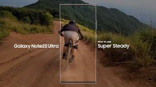 Galaxy Note20 Ultra: How to use Super Steady | Samsung