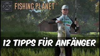 Fishing Planet - 12 Tipps für Anfänger | Guide [Deutsch / German]