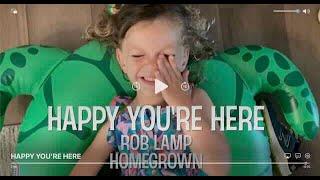 HAPPY YOU'RE HERE - ROB LAMP