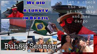 WE DID A SURVEY IN BRAZIL | BRAZIL IS BEAUTIFUL | LIFE AT SEA | SEAMAN VLOG S2Ep06