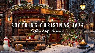 Soothing Christmas Jazz Music  Cozy Christmas Cafe Ambience with Night Snowfall for Relax, Study