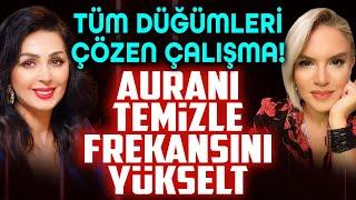 Tüm Düğümleri Çözen Çalışma! Auranı Temizle, Frekansını Yükselt... İçindeki Işığı Parlatma Vakti!