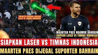  SIAPKAN LASER VS TIMNAS! Indonesia Dijegal vs Bahrain, Maarten Paes Diancam Laser Suporter Bahrain