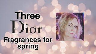 Three Dior Fragrances for Spring #springfragrances #dior #diorperfume