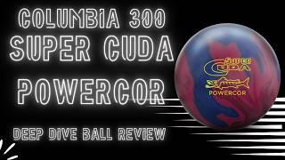 Benchmark Ball 2.0? Columbia 300 Super Cuda PowerCOR | Deep Dive Bowling Ball Review