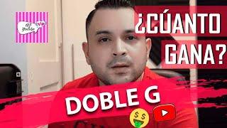 ¿CUANTO GANA DOBLE G EN YOUTUBE? | ¿CUANTO GANAN LOS YOUTUBERS? | DOBLE G