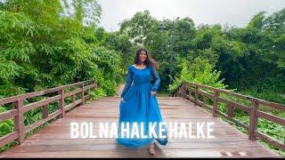 Bol na Halke Halke | Semi Classical | Dance Cover