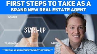 The First Steps To Take as a Brand New Real Estate Agent