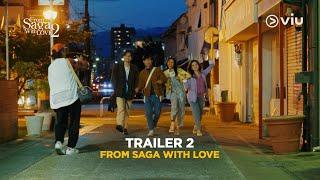 [Trailer 2] Viu Original From Saga With Love 2 | Viu Malaysia