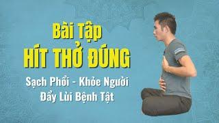  Bài Tập Hít Thở Đúng Sạch Phổi - Khỏe Người - Đẩy Lùi Bệnh Tật | Nam Hà