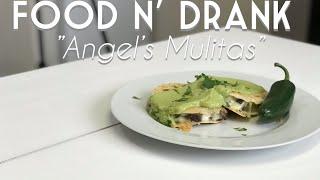 FOOD N' DRANK!"Mulitas" Ft  Angel, Brandon & Cam