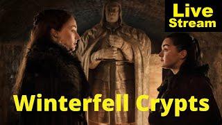 Winterfell crypts - theories and history | Livestream