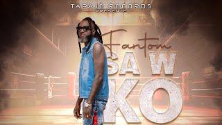 Fantom - SAW KO WÈ - ( official audio and lyrics video)