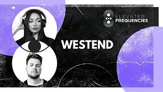 Westend, the Power of Nostalgia: Elevated Frequencies Episode #2