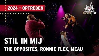 The Opposites, Ronnie Flex, Meau | Stil in Mij | Vrienden van Amstel LIVE 2024