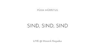 Püha Müristus - Sind Sind Sind (LIVE @ Mosaiik Kogudus)