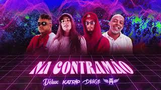 na contramão 🪐 - darge & katrip feat. th, delux.