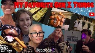 My Favorite Gen X Things On YouTube (Episode 1)