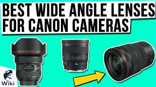 10 Best Wide Angle Lenses For Canon Cameras 2021