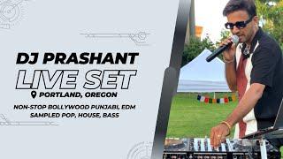 DJ Prashant - Live Set | Portland, Oregon | Non-Stop Bollywood, Punjabi, EDM Sampled Pop, House,Bass