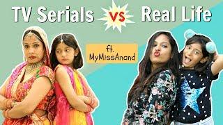 TV Series Vs Real Life - ft. MyMissAnand | Shruti Arjun Anand