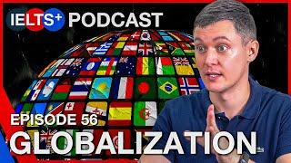 IELTS English Podcast - Speaking Topic: Globalization