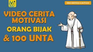 VIDEO CERITA MOTIVASI : ORANG BIJAK DAN 100 EKOR UNTA