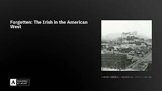 Forgotten: The Irish in the American West