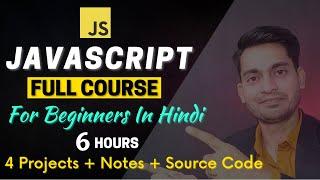 Complete JavaScript In Hindi | JavaScript Full Course | JavaScript Tutorial For Beginners | [Hindi]