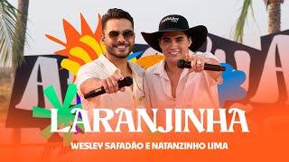 Wesley Safadão e Natanzinho Lima - Laranjinha - Arrocha Safadão