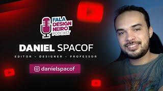 FALA DESIGNEIRO PODCAST - Daniel Spacof (DS Tutoriais)