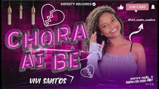 VIVI SANTOS - CHORA AÍ BÊ - BREGA ROMÂNTICO ( ÁUDIO OFICIAL)