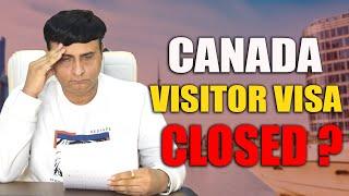 Is Canada Visitor Visa Closed? | Latest Update 2024 | Kapil Bhatia