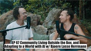 Community Living Outside the Box, and Adapting to a World with AI w Bjoern Lasse Herrmann