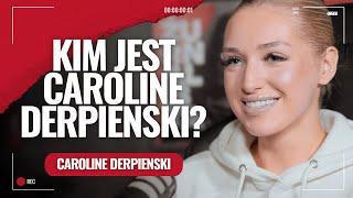 Kim jest Caroline Derpienski?