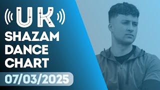  SHAZAM UK DANCE CHART (07/03/2025) | TOP-20 & NEW-ENTRIES OVERVIEW