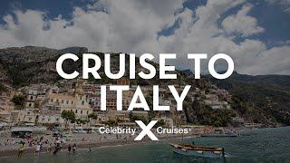 Discover Italy With Celebrity Cruises