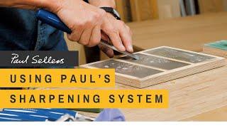 Using Paul's Sharpening System | Paul Sellers