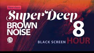 Deep Focus Brown | 8 hr | Brown Noise: A Sonic Wellness Journey | Sleep & Insomnia (Black Screen)