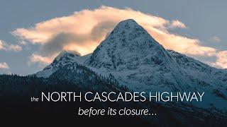 The North Cascades Highway, Pre-Closure | Cinematic Short Film