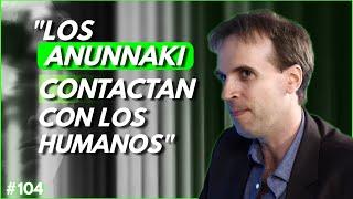 ''Los Anunnaki contactan con los humanos'' | Eclécticos Worldwide #104