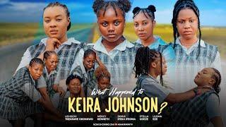 WHAT HAPPENED TO KEIRA Johnson - STELLA UDEZE, MERCY KENNETH, DORIS IFEKA, OKONKWO UCHECHI TREASURE