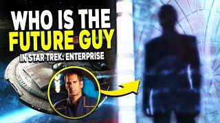 Who is the FUTURE GUY in Star Trek Enterprise? - Star Trek Explained