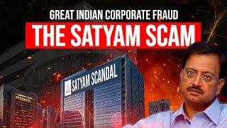 The Great Indian Corporate Fraud: The Satyam Scam