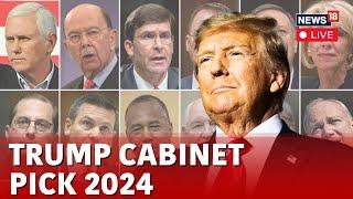 Trump Cabinet Members 2024 | Trump Cabinet Picks 2024: Big Surprises | Trump News Live | N18G