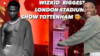 WIZKID BIGGEST 2023 LONDON STADIUM SHOW TOTTENHAM 