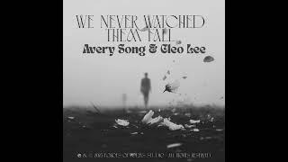 We Never Watched Them Fall -- - #AverySong & #CleoLee | #Lo-fi #pop  #duet for #unnoticed  #live
