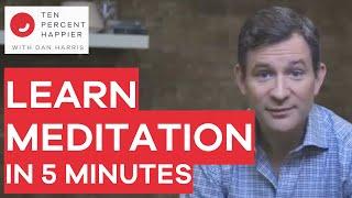 Learn Meditation in 5 Minutes with Dan Harris